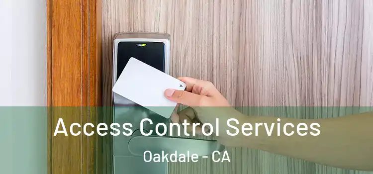 Access Control Services Oakdale - CA