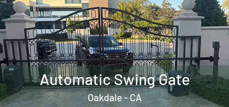 Automatic Swing Gate Oakdale - CA