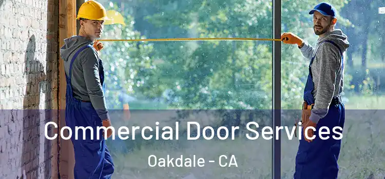 Commercial Door Services Oakdale - CA