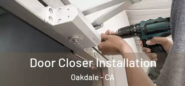 Door Closer Installation Oakdale - CA