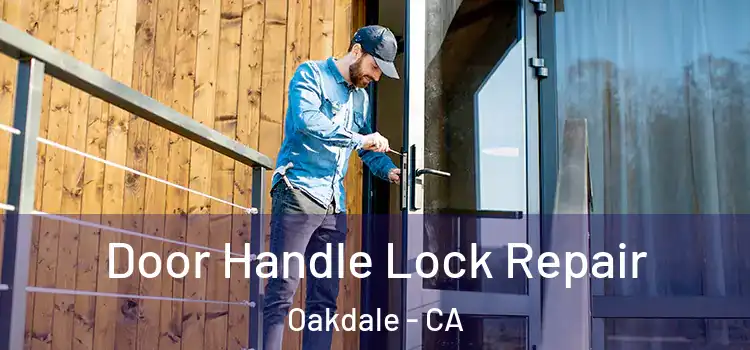 Door Handle Lock Repair Oakdale - CA