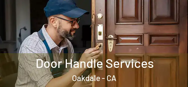 Door Handle Services Oakdale - CA
