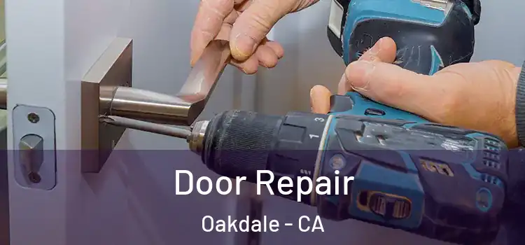 Door Repair Oakdale - CA