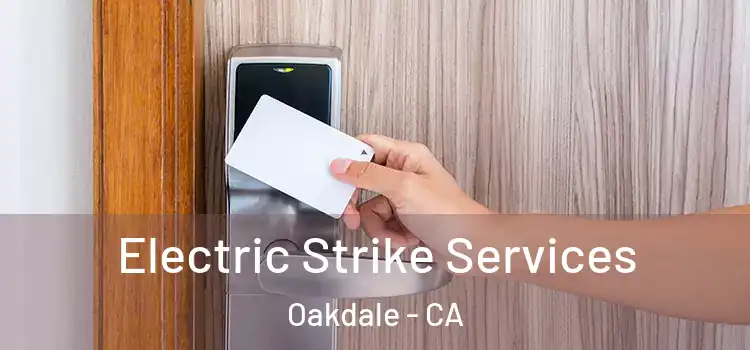 Electric Strike Services Oakdale - CA