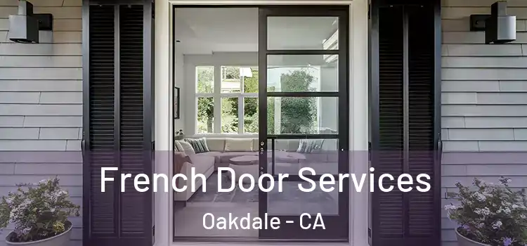French Door Services Oakdale - CA