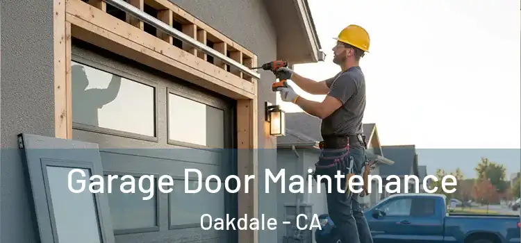 Garage Door Maintenance Oakdale - CA