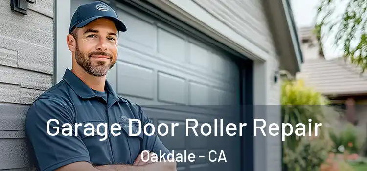  Garage Door Roller Repair Oakdale - CA