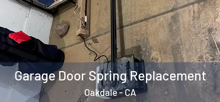  Garage Door Spring Replacement Oakdale - CA