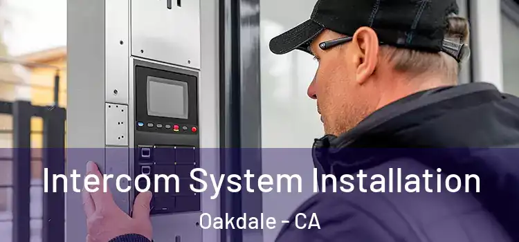 Intercom System Installation Oakdale - CA