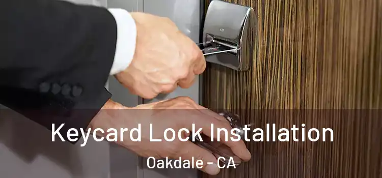 Keycard Lock Installation Oakdale - CA