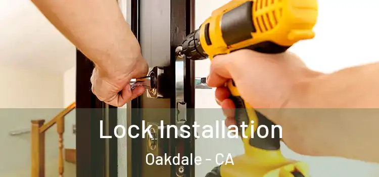 Lock Installation Oakdale - CA