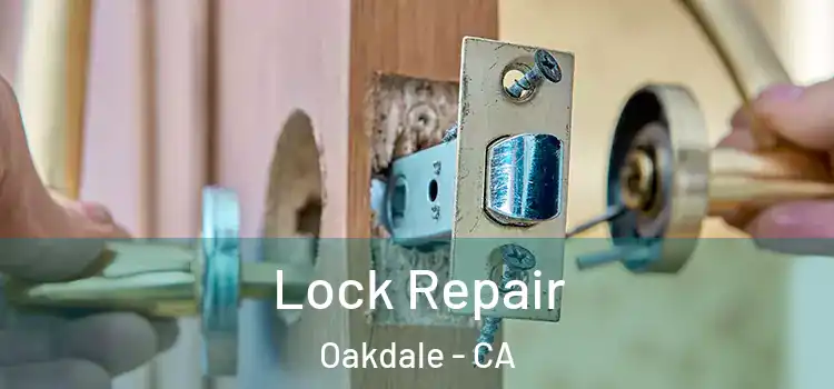 Lock Repair Oakdale - CA