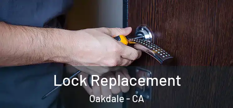 Lock Replacement Oakdale - CA
