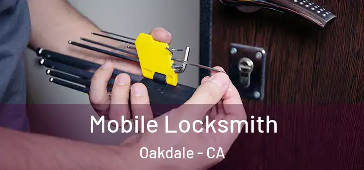 Mobile Locksmith Oakdale - CA