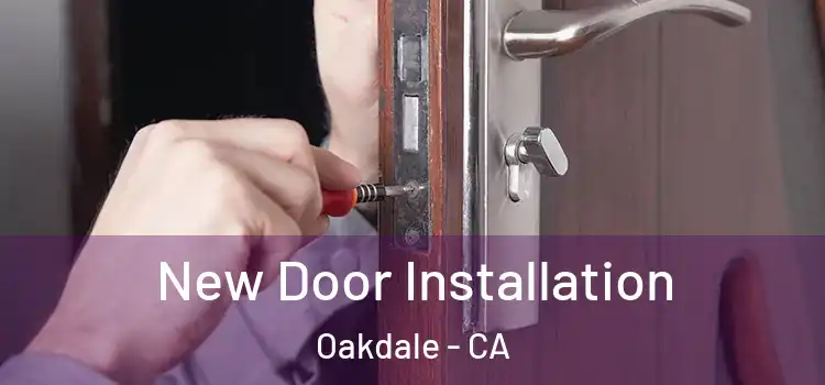 New Door Installation Oakdale - CA