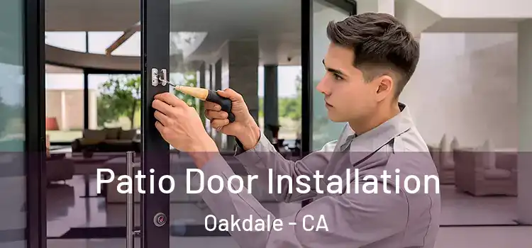 Patio Door Installation Oakdale - CA