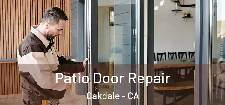 Patio Door Repair Oakdale - CA