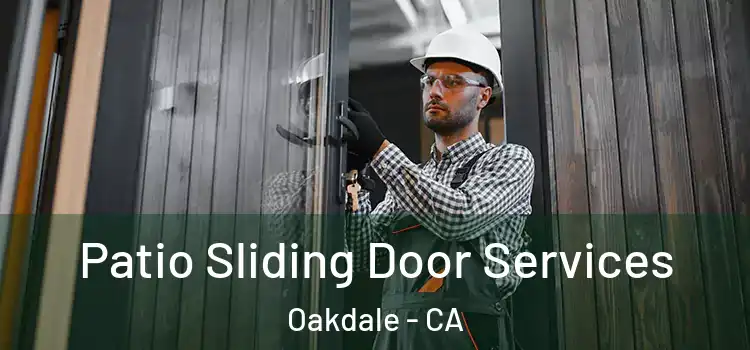 Patio Sliding Door Services Oakdale - CA