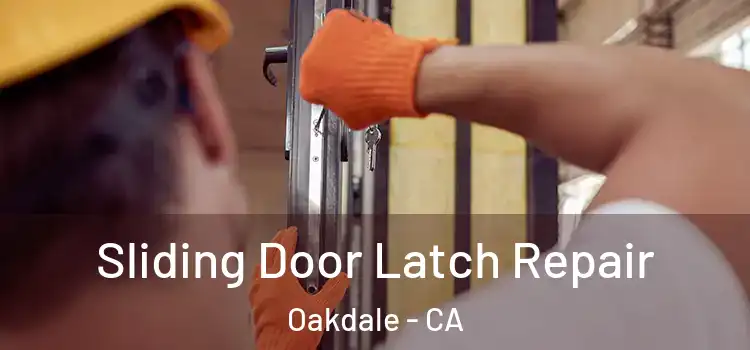 Sliding Door Latch Repair Oakdale - CA