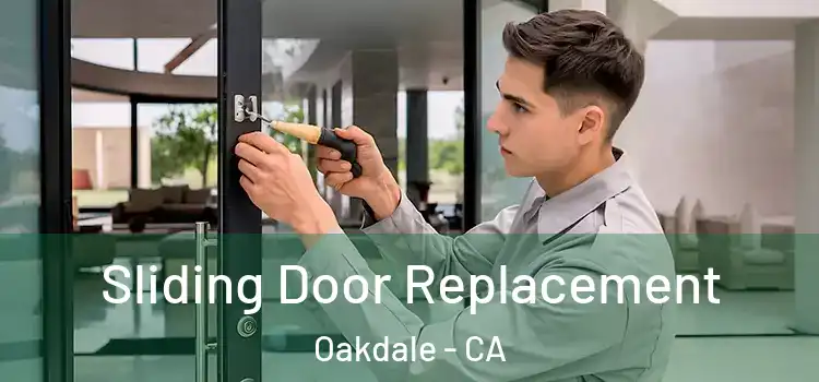 Sliding Door Replacement Oakdale - CA