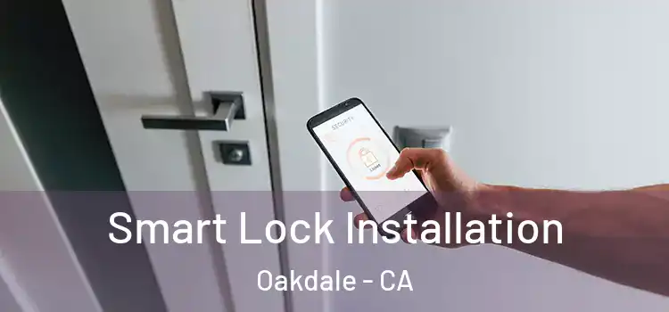 Smart Lock Installation Oakdale - CA