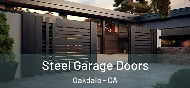 Steel Garage Doors Oakdale - CA